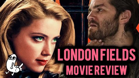 Watch hd movies online for free and download the latest movies. London fields movie review (Spoiler-free) - YouTube