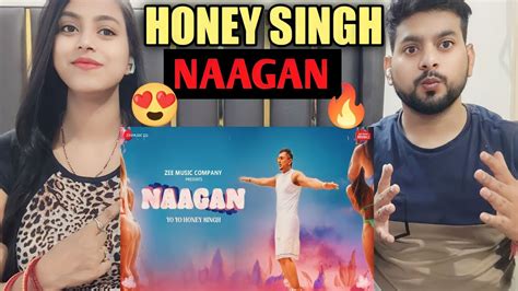 Naagan Honey 30 Yo Yo Honey Singh Reaction Sakshisandeepvlogs Youtube