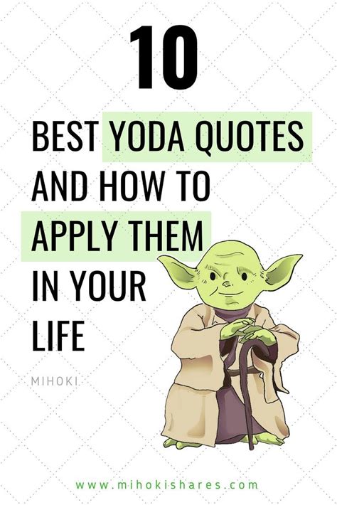 10 Best Yoda Quotes And How To Apply Them In Your Life Mihoki We All