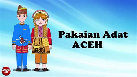 Pakaian Adat Aceh Budaya Indonesia Dongeng Kita Youtube