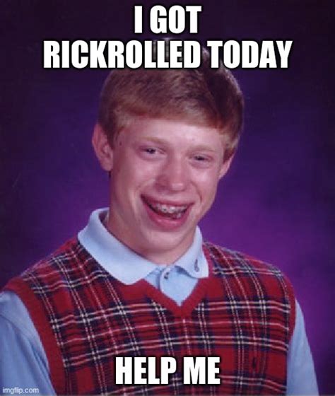 I Got Rickrolled Imgflip