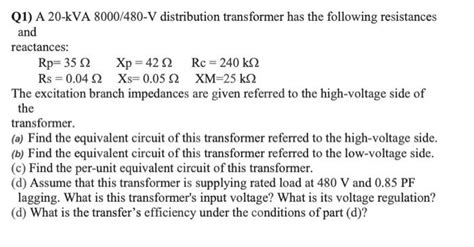 Solved Q1 A 20 Kva 8000 480 V Distribution Transformer Has