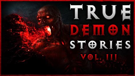 10 Terrifying True Demon Encounter Horror Stories Vol 3 Youtube