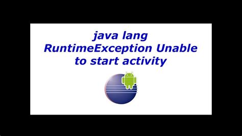 Java Lang Runtimeexception Unable To Start Activity Youtube