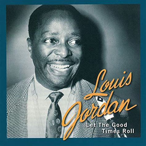 Let The Good Times Roll The Anthology 1938 1953 Louis Jordan Amazonfr Téléchargement De