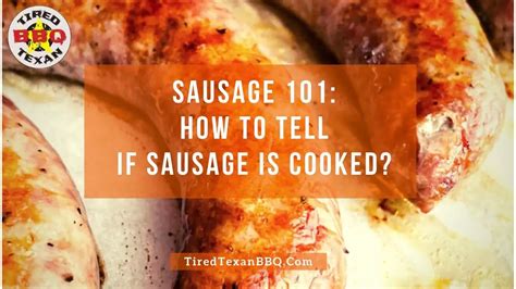 Sausage 101 How To Tell If Sausage Is Cooked Tired Texan Bbq