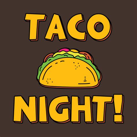 Taco Night Taco Night T Shirt TeePublic