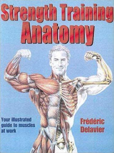 Strength Training Anatomy By Delavier Frederic 9780736041850 Ebay