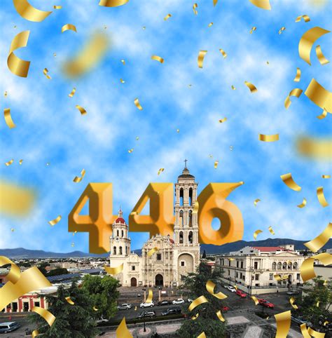 Saltillo Celebra Su 446 Aniversario Una Ciudad Llena De Historia Y