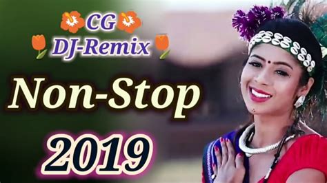 cg dj remix non stop gg song 2019 chhattisgarhi song mashup new cg dj 2019 youtube