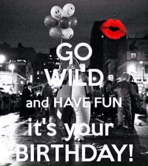 Go Wild And Have Fun It S Your Birthday Happy Birthday Ecard Happy Birthday Greetings