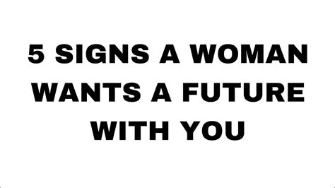 5 Signs A Woman Wants A Future With You Youtube