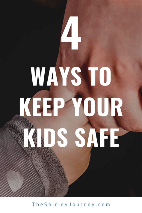 4 Ways To Keep Your Kids Safe The Shirley Journey