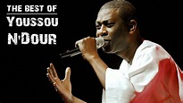 THE BEST OF YOUSSOU N'DOUR - YOUSSOU N'DOUR GREATEST HITS FULL ALBUM ...