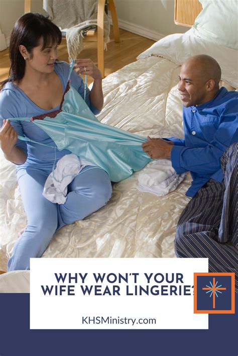 Why Won’t Your Wife Wear Lingerie Knowing Her Sexually