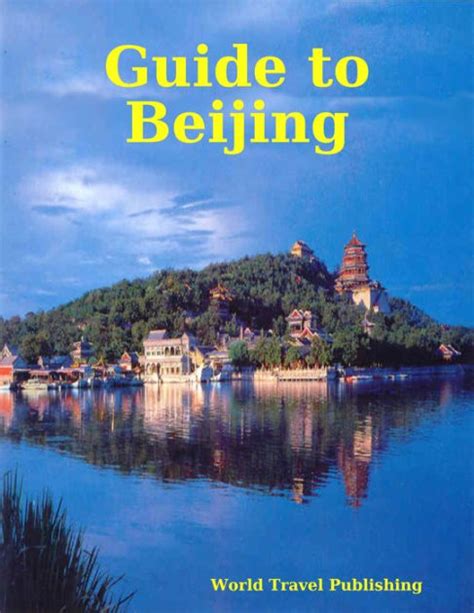 Guide To Beijing By World Travel Publishing Nook Book Ebook