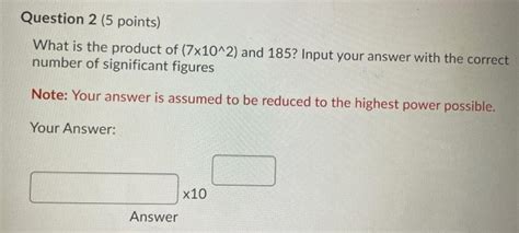 Solved Question 2 5 Points What Is The Product Of 7x102