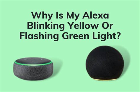 Why Does A Green Light Flash On My Alexa