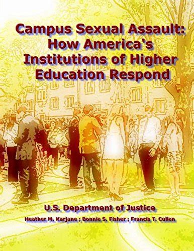 Campus Sexual Assault How Americas Institutions Of Higher Education Respond By Us Department