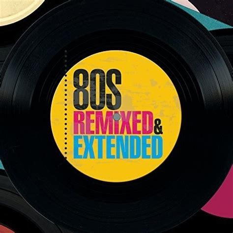 80s Remixed And Extended Various Artists Songs Reviews Credits Allmusic