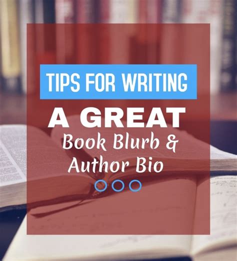 Tips For Writing A Great Book Blurb And Author Bio