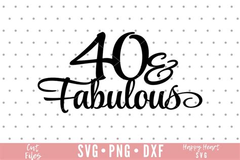 40 And Fabulous Cake Topper Svg Cake Topper Svg Birthday Etsy