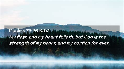 Psalms 7326 Kjv Desktop Wallpaper My Flesh And My Heart Faileth But