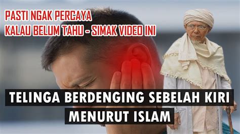 TELINGA BERDENGING SEBELAH KIRI MENURUT ISLAM YouTube