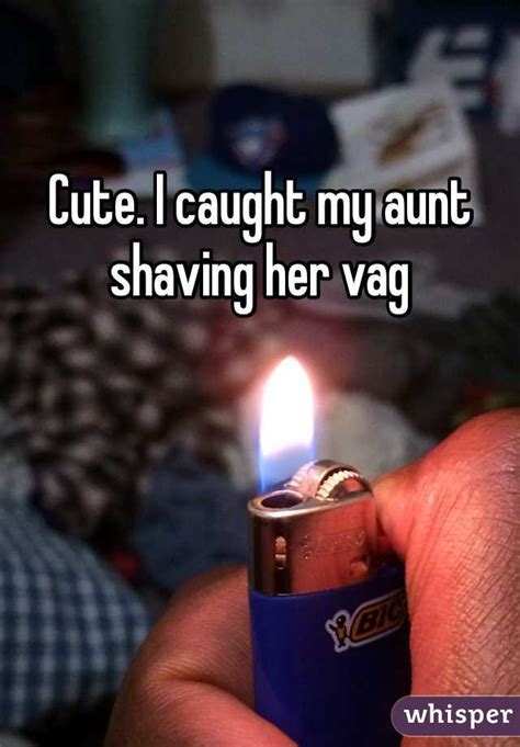 Cute I Caught My Aunt Shaving Her Vag