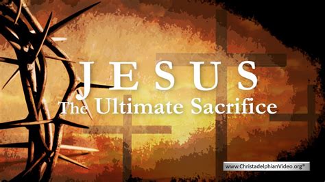 Jesus The Ultimate Sacrifice Youtube