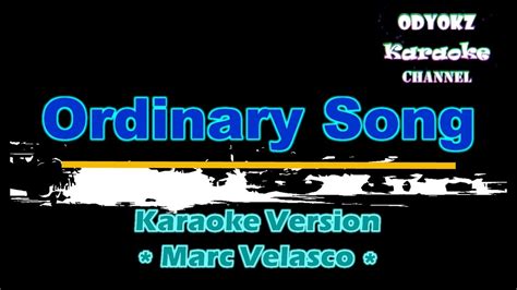 Ordinary Song - Karaoke Version | Marc Velasco - YouTube