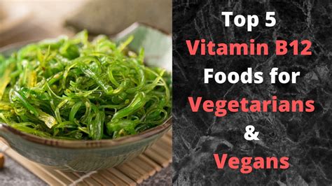 Vitamin B12 Foods Top 5 Vitamin B12 Foods For Vegetarians And Vegans
