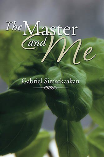 The Master And Me Kindle Edition By Simsekcakan Gabriel Religion