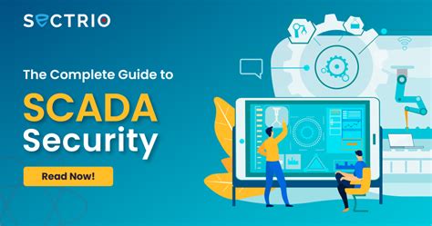 Complete Guide To SCADA Security 2022 Updated Sectrio