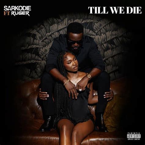 Download Till We Die By Sarkodie Ft Ruger