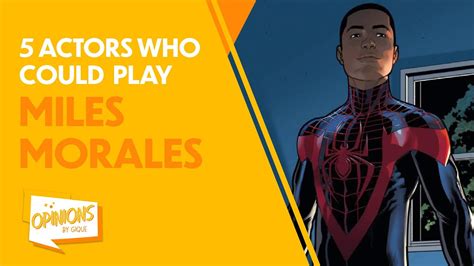 5 Actors Who Could Play Miles Morales Live Action Youtube