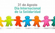 El 31 de Agosto se celebra el Día Internacional de la Solidaridad ...