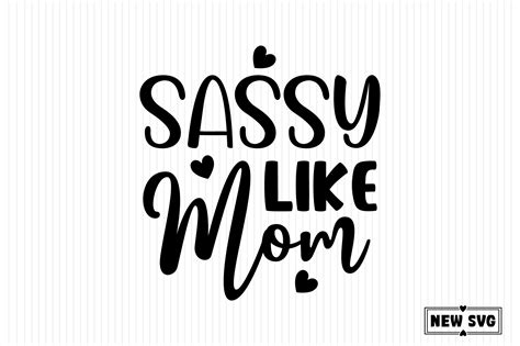 Sassy Like Mom Graphic By New Svg · Creative Fabrica