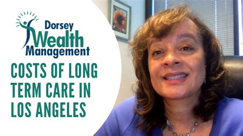 Costs Of Long Term Care In Los Angeles — Dorsey Wealth Management