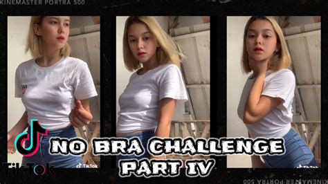No Bra Challenge Part Iv Tiktok Compilation Subscribe For More Youtube