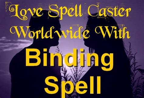 Binding Spells Caster Love Binding Spell Powerful Easy Love Spell When We Are In Love Its