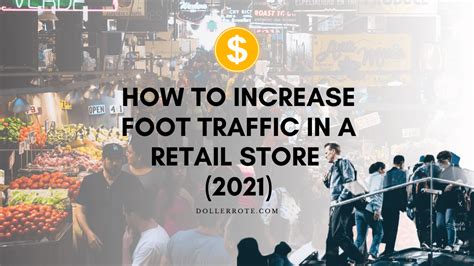 How To Increase Foot Traffic In A Retail Store 2021 Dollarroute