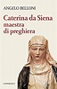 Preghiera a Santa Caterina da Siena ️《 2023