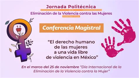 Conferencia Magistral El Derecho Humano De Las Mujeres A Una Vida