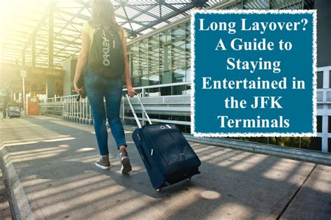 Long Layover A Guide To Staying Entertained In The Jfk Terminals