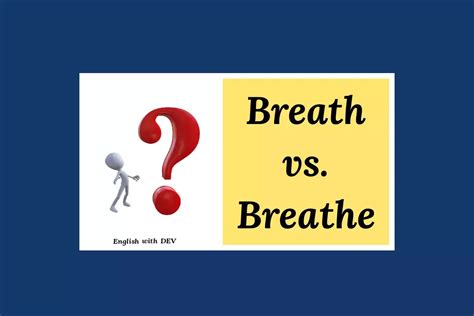 Breath Vs Breathe What Is The Difference English With Dev