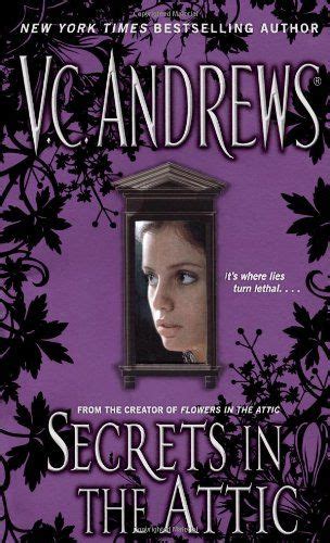 secrets in the attic by v c andrews from the imagination behind flowers in the attic comes a