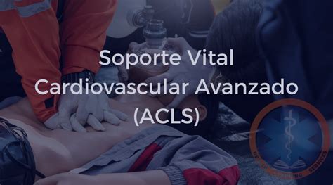 Curso De Proveedor De Soporte Vital Cardiopulmonar Avanzado Svca Acls