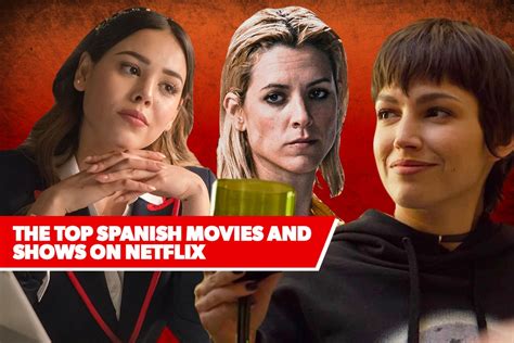 The 13 Spanish Movies And Shows On Netflix With The Highest Rotten