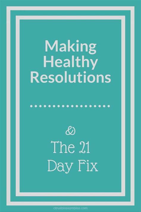 Making Healthy Resolutions And The 21 Day Fix Citrus And Delicious